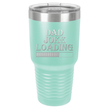 Dad Joke Loading 30oz Ringneck Tumbler